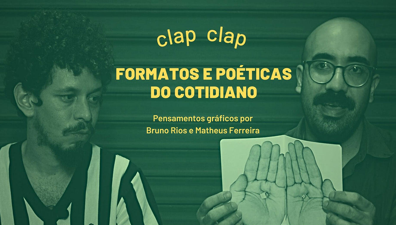 clap clap: Formatos e Poéticas do Cotidiano